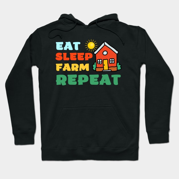 Eat Sleep Farm Repeat for Farmers Hoodie by apparel.tolove@gmail.com